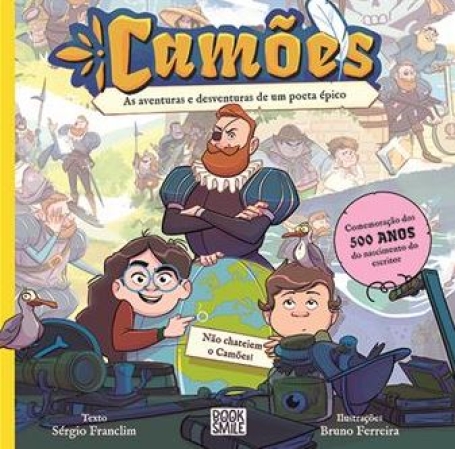 CAMÕES as aventuras e desventuras de um poeta épico