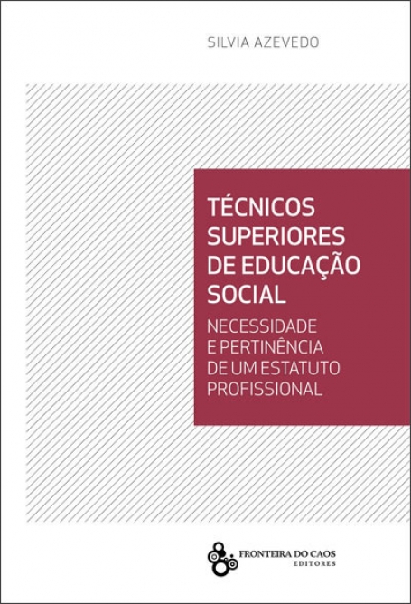 TECNICOS SUPERIORES DE EDUCACAO SOCIAL - necessidade e pertinencia de um estatuto profissional
