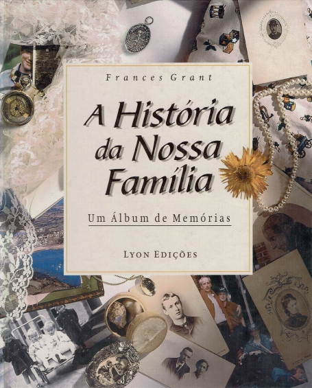 A HISTORIA DA NOSSA FAMILIA - um album de memorias