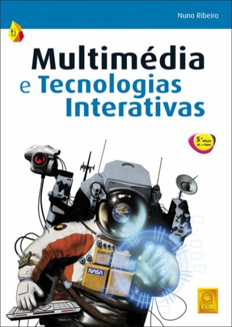 MULTIMEDIA E TECNOLOGIAS INTERATIVAS 5ª edicao atualizada e aumentada