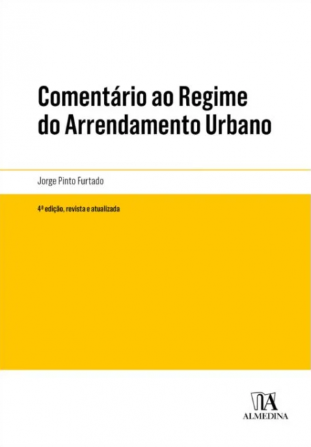 COMENTÁRIO AO REGIME DO ARRENDAMENTO URBANO - 4ª Edição