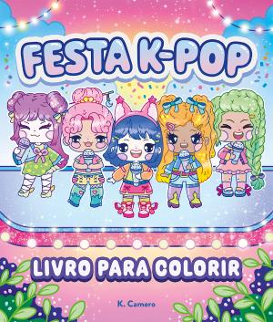 72490.10 - FESTA K-POP LIVRO PARA COLORIR