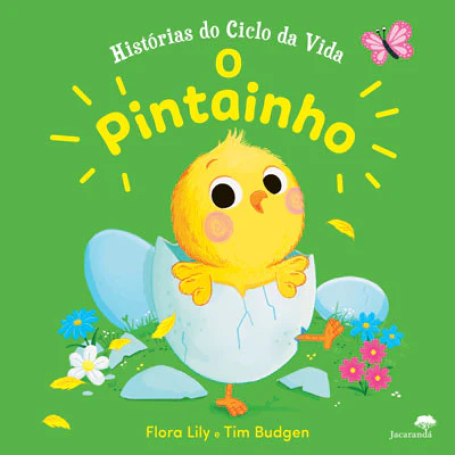 HISTÓRIAS DO CICLO DE VIDA - O PINTAINHO