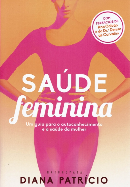 SAÚDE FEMININA - um guia para o autoconhecimento e a saúde da mulher