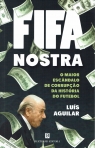 FIFA NOSTRA - O MAIOR ESCANDALO DE CORRUPCAO DA HISTORIA DO FUTEBOL