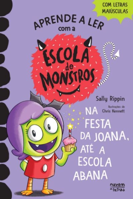 APRENDE A LER COM A ESCOLA DE MONSTROS - NA FESTA DA JOANA, ATÉ A ESCOLA ABANA