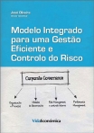 MODELO INTEGRADO PARA UMA GESTAO EFICIENTE E CONTROLO DE RISCO - CORPORATE GOVERNANCE
