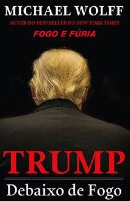 TRUMP - DEBAIXO DE FOGO