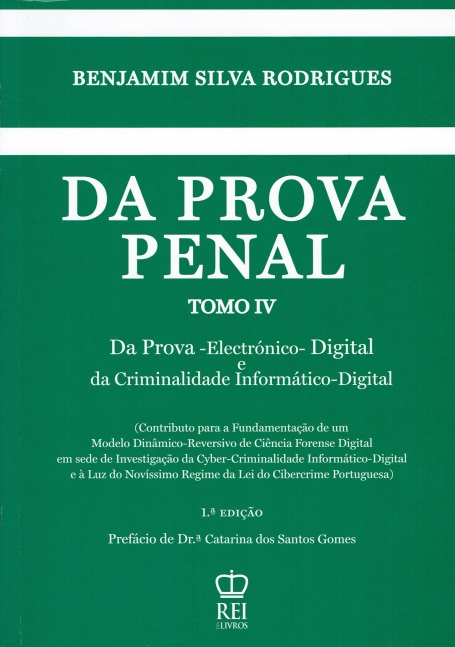 DA PROVA PENAL TOMO IV - da prova - electronico - digital e da criminalidade informatico-digital