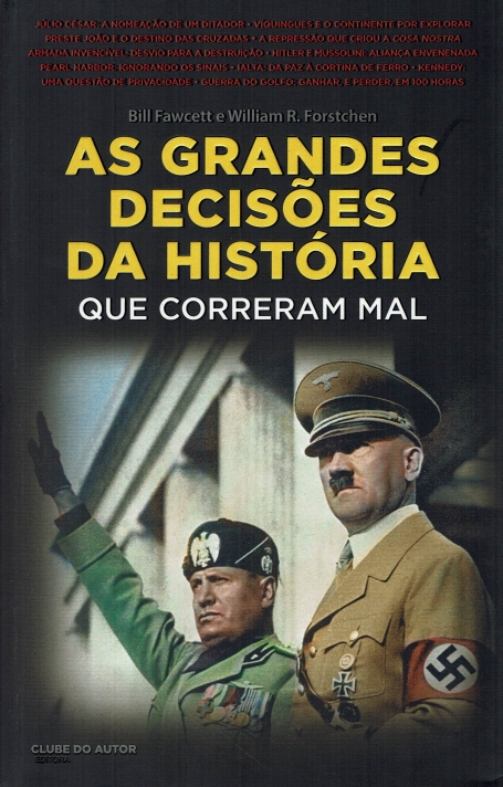 AS GRANDES DECISÕES DA HISTÓRIA QUE CORRERAM MAL