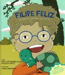 FILIPE FELIZ - UMA HISTORIA PARA APRENDERES O QUE TE FAZ FELIZ
