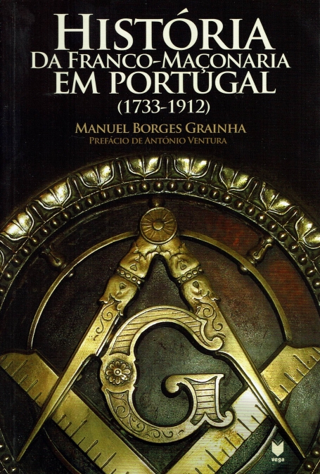 HISTORIA DA FRANCO-MACONARIA EM PORTUGAL 1733-1912