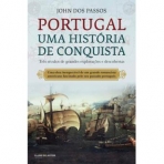PORTUGAL UMA HISTORIA DE CONQUISTA - TRES SECULOS DE GRANDES EXPLORACOES E DESCOBERTAS