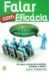 FALAR COM EFICIACIA - CHAVE PARA O EXITO PROFISSIONAL - GUIA CLARAMENTE PRATICO SIMPLES E EFICAZ