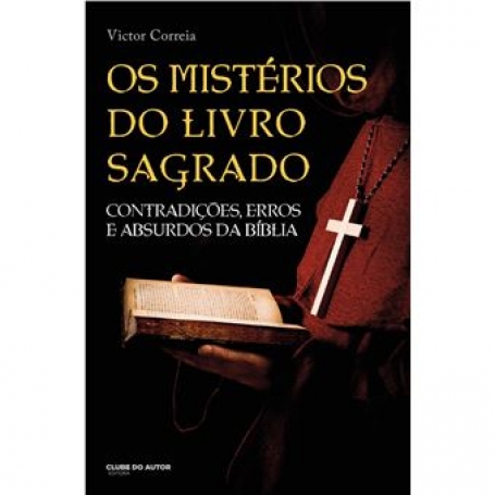 OS MISTERIOS DO LIVRO SAGRADO contradicoes erros e absurdos da biblia