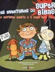 AS AVENTURAS DO SUPER BIBAS - A GOTINHA MARIA E O BEBE SEM FOME