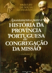 APONTAMENTOS PARA A HISTORIA DA PROVINCIA PORTUGUESA DA CONGREGACAO DA MISSAO VOLUME 1