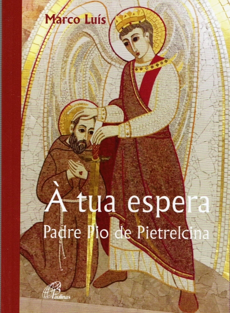 A TUA ESPERA - PADRE PIO DE PIETRELCINA