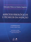 Educação Física no Ensino Superior - Aspectos Fisiológicos e Técnicos da Natação - 1ª/2011