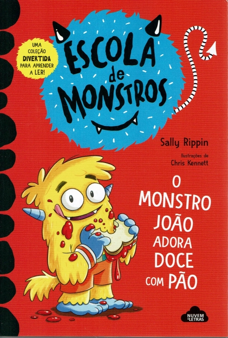 O MONSTRO JOÃO ADORA DOCE COM PÃO - COL ESCOLA DE MONSTROS Nº 2