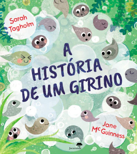 A HISTÓRIA DE UM GIRINO