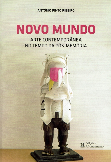 NOVO MUNDO - ARTE CONTEMPORANEA NO TEMPO DA POS-MEMORIA
