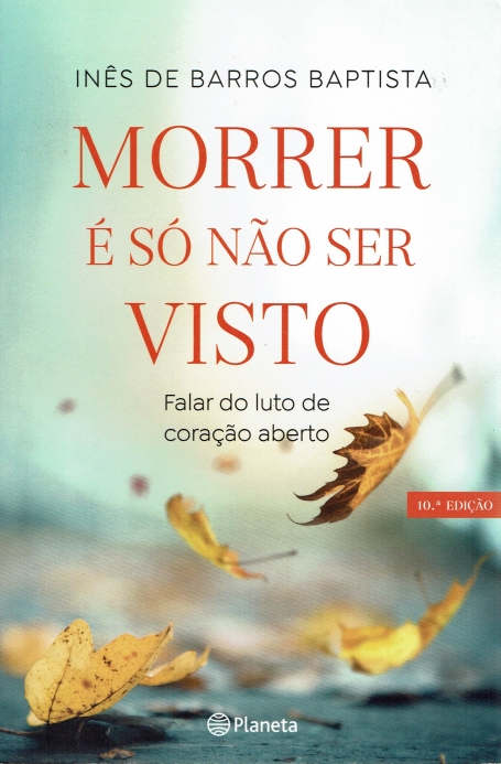 MORRER E SO NAO SER VISTO - falar do luto de coracao aberto