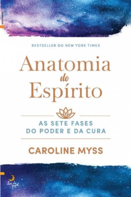 ANATOMIA DO ESPIRITO as sete fases do poder e da cura