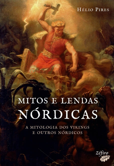 MITOS E LENDAS NÓRDICAS - A MITOLOGIA DOS VIKINGS E OUTROS NÓRDICOS