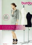BURDA STYLE - ESSENCIAIS DO SEU GUARDA-ROUPA - 21 modelos para costurar a sua medida