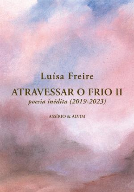 79549.10 - ATRAVESSAR O FRIO II poesia inedita (2019-2023)