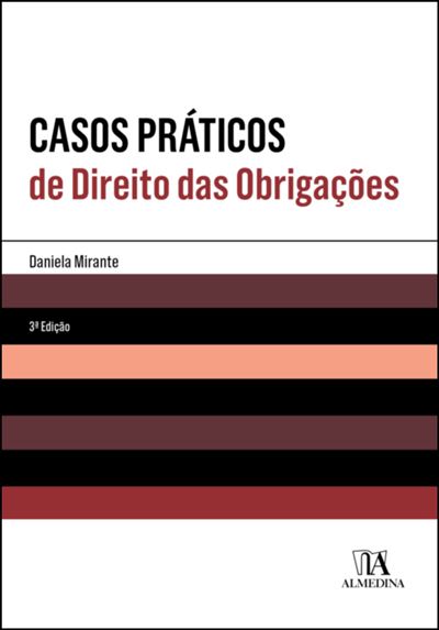 CASOS PRÁTICOS DE DIREITO DAS OBRIGAÇÕES 3ª EDIÇÃO