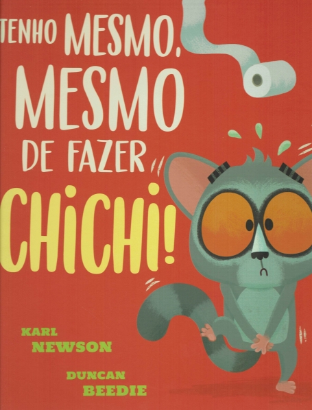 TENHO MESMO , MESMO DE FAZER CHICHI !