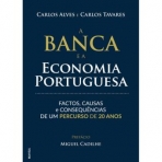 A BANCA E A ECONOMIA PORTUGUESA - FACTOS CAUSAS E CONSEQUENCIAS DE UM PERCURSO DE 20 ANOS