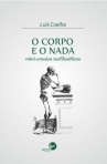 CORPO E O NADA - MINI-ENSAIOS TEOFILOSOFICOS
