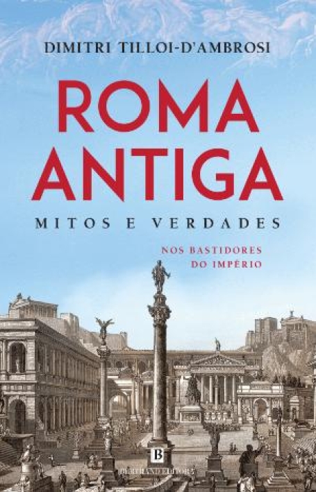 ROMA ANTIGA - MITOS E VERDADES