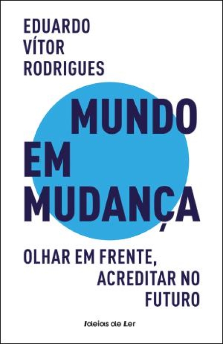 03765.10 O MUNDO EM MUDANÇA - olhar em frente acreditar no futuro