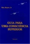 GUIA PARA UMA CONSCIENCIA SUPERIOR