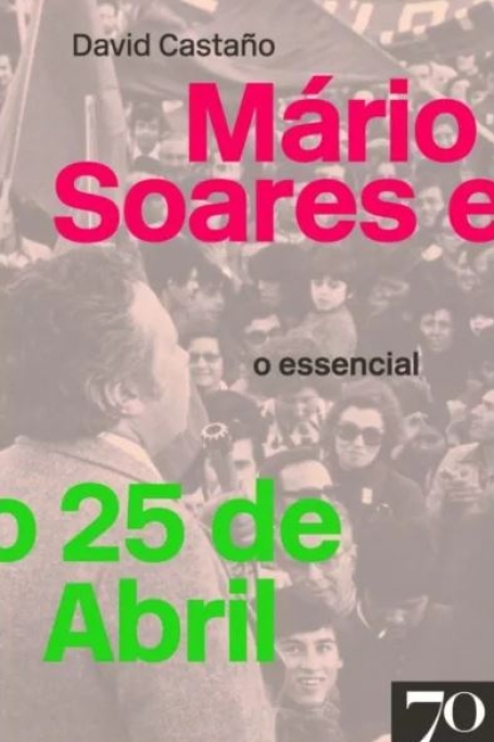 MÁRIO SOARES E O 25 DE ABRIL - O ESSENCIAL
