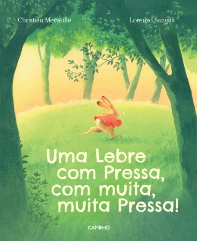 UMA LEBRE COM PRESSA, COM MUITA, MUITA PRESSA!