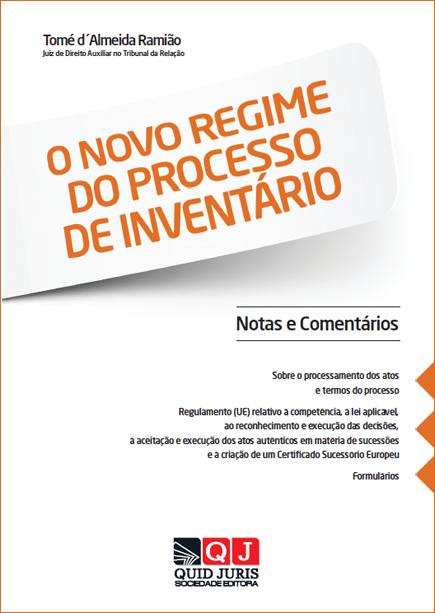 NOVO REGIME DO PROCESSO DE INVENTARIO - NOTAS E COMENTARIOS - sobre o processamento dos atos e termos do processo - regulamento relativo a competencia, a lei aplicavel, ao reconhecimento e execucao das decisoes - formularios