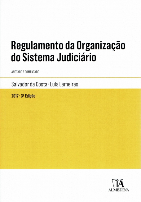REGULAMENTO DA ORGANIZACAO DO SISTEMA JUDICIARIO ANOTADO E COMENTADO 2017 3ª EDICAO