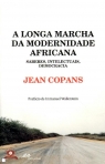 LONGA MARCHA DA MODERNIDADE AFRICANA - saberes, intelectuais, democracia