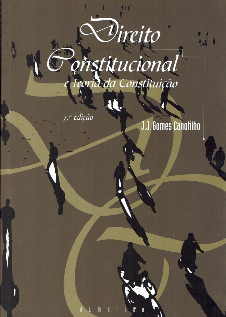 DIREITO CONSTITUCIONAL E TEORIA DA CONSTITUICAO 7ª EDICAO
