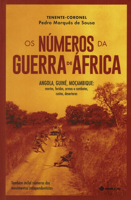 OS NUMEROS DA GUERRA DE AFRICA - ANGOLA, GUINE, MOÇAMBIQUE : mortos, feridos, armas e combates, custos, desertos