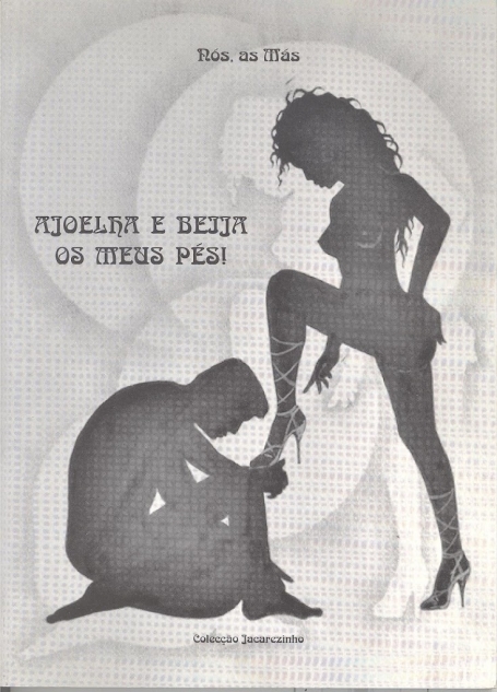 AJOELHA E BEIJA OS MEUS PES