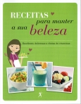 RECEITAS PARA MANTER A SUA BELEZA - saudaveis, deliciosas e cheias de vitaminas