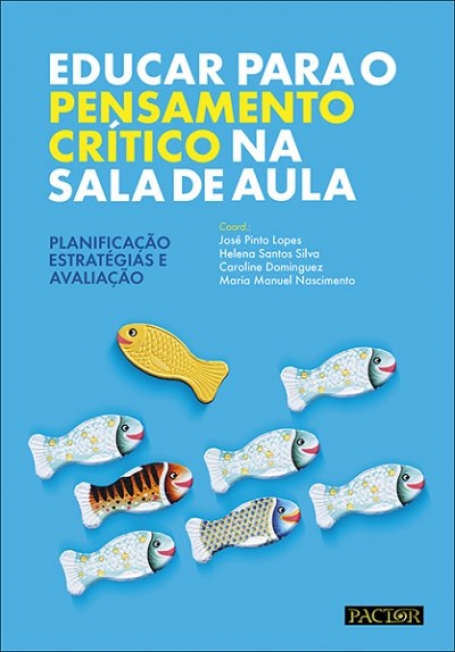 EDUCAR PARA O PENSAMENTO CRÍTICO NA SALA DE AULA - PLANOFOCAÇÃO ESTRATÉGIAS E AVALIAÇÃO