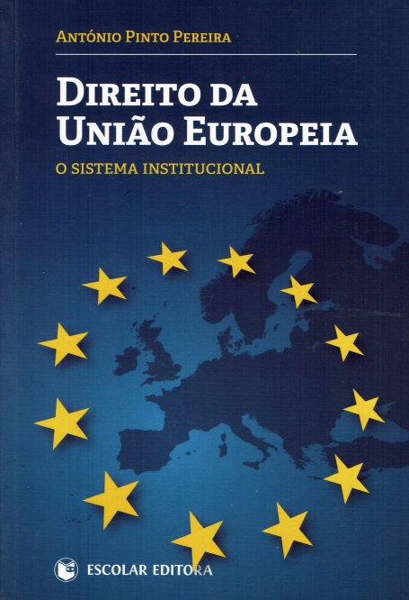 DIREITO DA UNIAO EUROPEIA - O SISTEMA INSTITUCIONAL