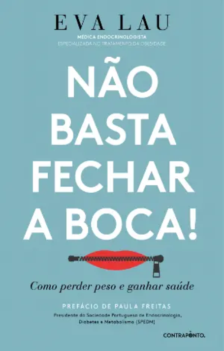 NÃO BASTA FECHAR A BOCA - como perder peso e ganhar saúde